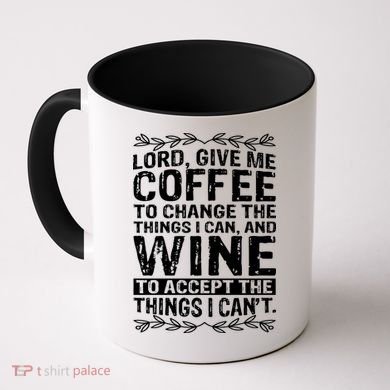 Lord Give Me Coffee And Wine Coffee Mug