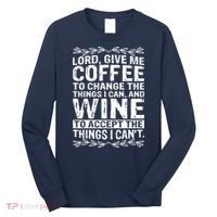 Lord Give Me Coffee And Wine Long Sleeve Shirt thumb 0