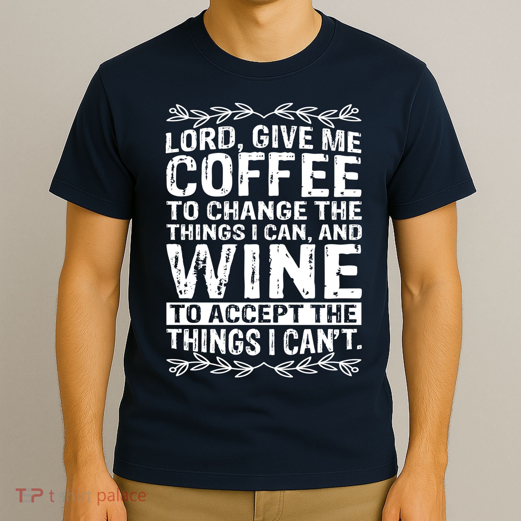 Lord Give Me Coffee And Wine T-Shirt