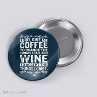 Lord Give Me Coffee And Wine Button thumb 0