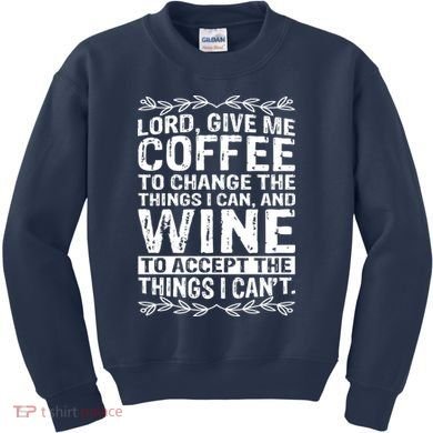Lord Give Me Coffee And Wine Kids Sweatshirt