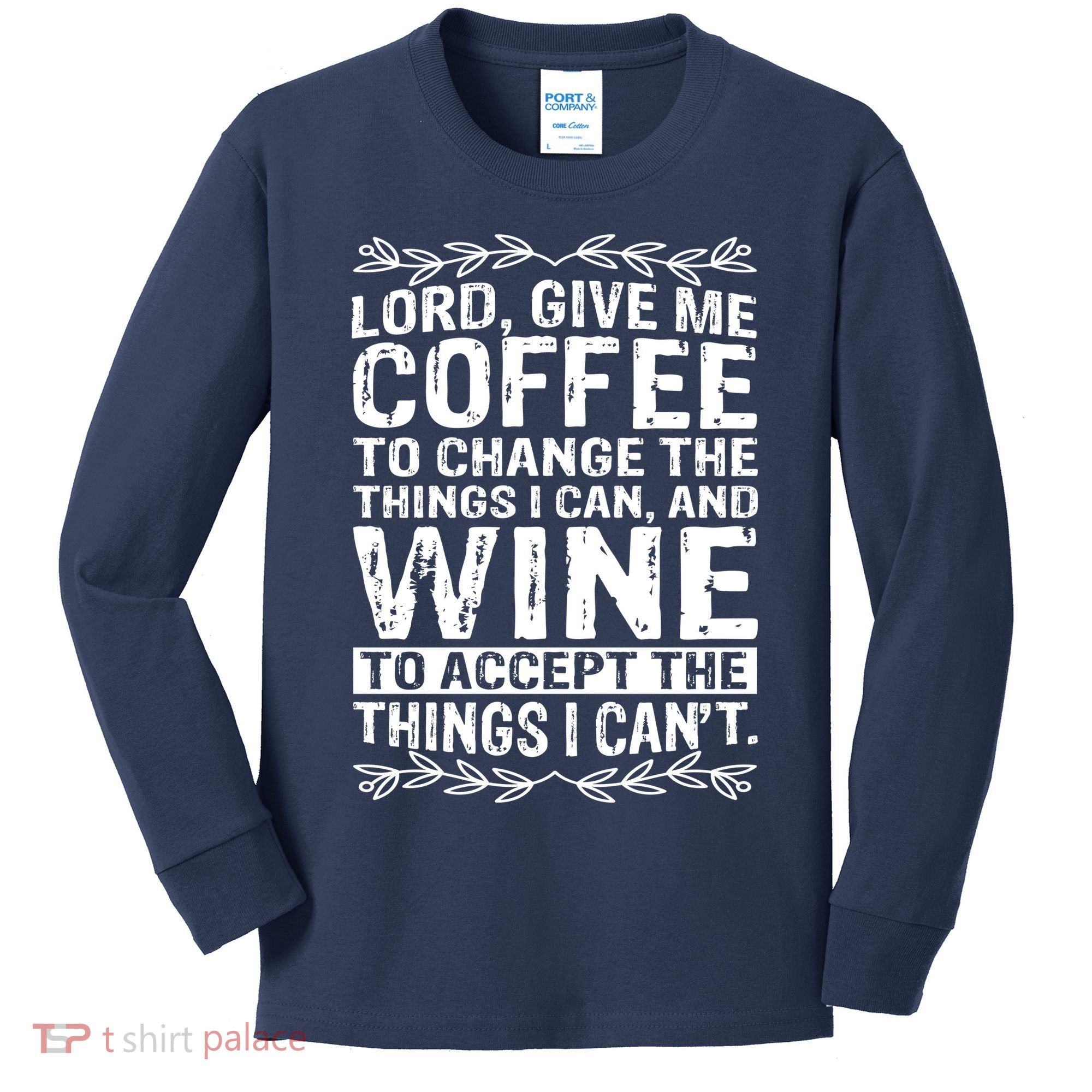 Lord Give Me Coffee And Wine Kids Long Sleeve Shirt