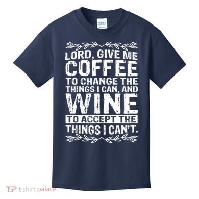 Lord Give Me Coffee And Wine Kids T-Shirt