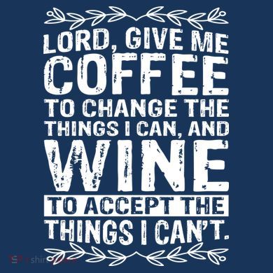 Lord Give Me Coffee And Wine Full Zip Hoodie