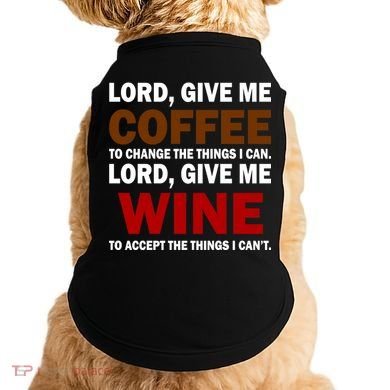 Lord Give Me Coffee Wine Doggie Tank