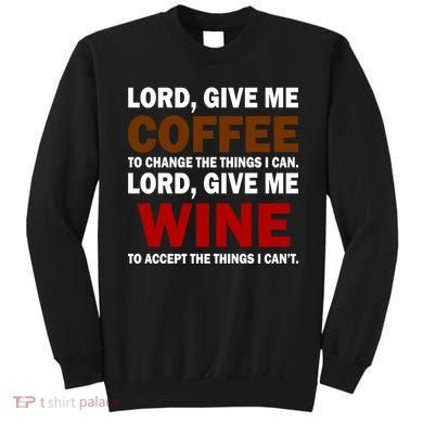 Lord Give Me Coffee Wine Sweatshirt