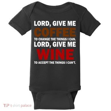 Lord Give Me Coffee Wine Baby Bodysuit