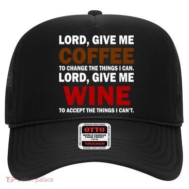 Lord Give Me Coffee Wine Hat