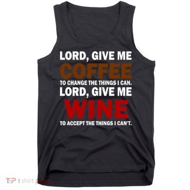 Lord Give Me Coffee Wine Tank Top