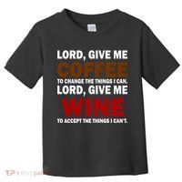 Lord Give Me Coffee Wine Toddler T-Shirt thumb 0