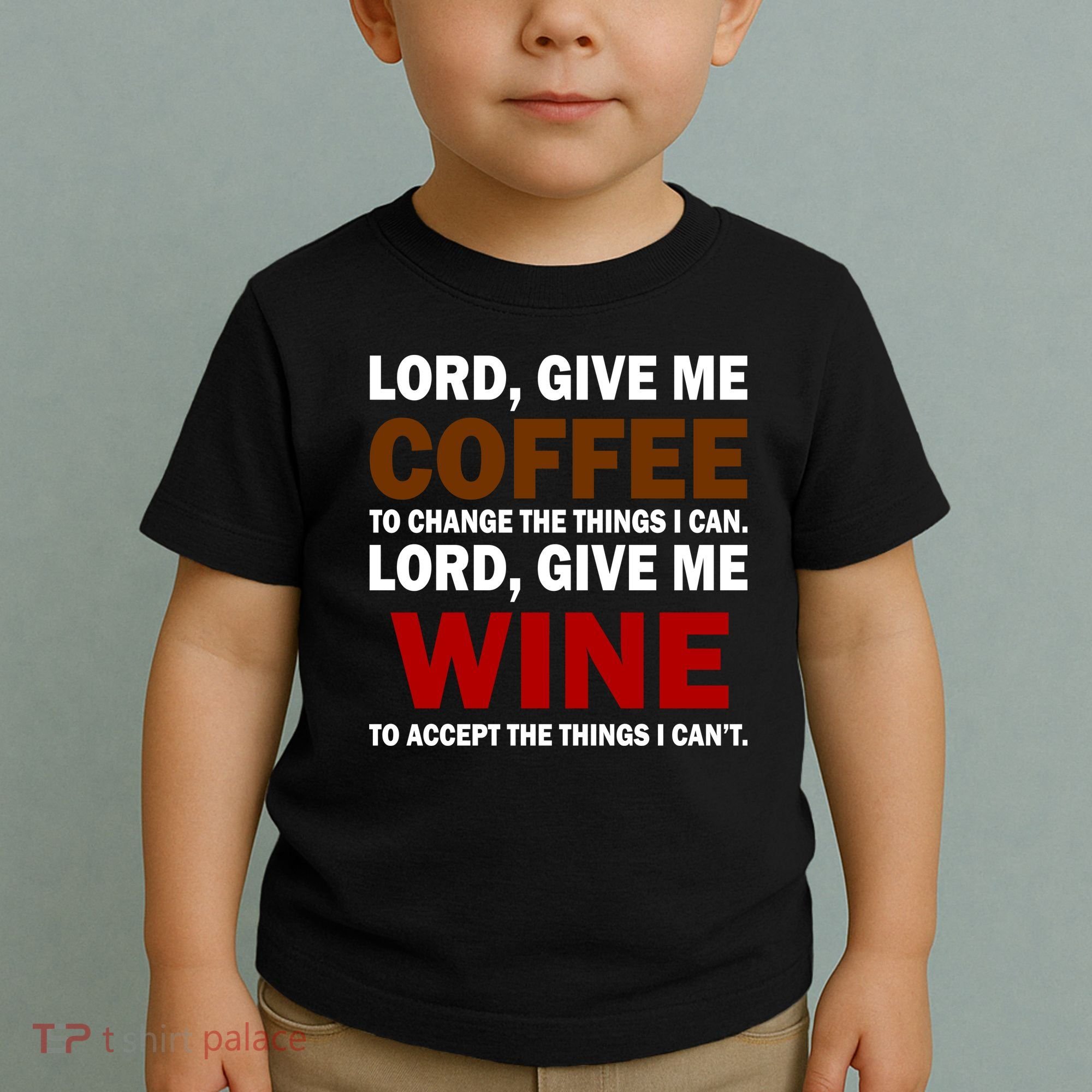 Lord Give Me Coffee Wine Toddler T-Shirt