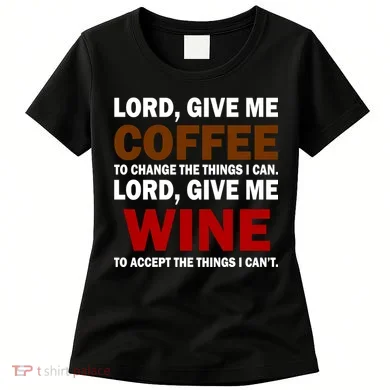 Lord Give Me Coffee Wine Women's T-Shirt