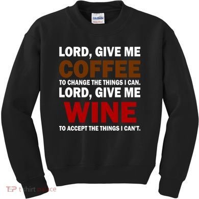 Lord Give Me Coffee Wine Kids Sweatshirt