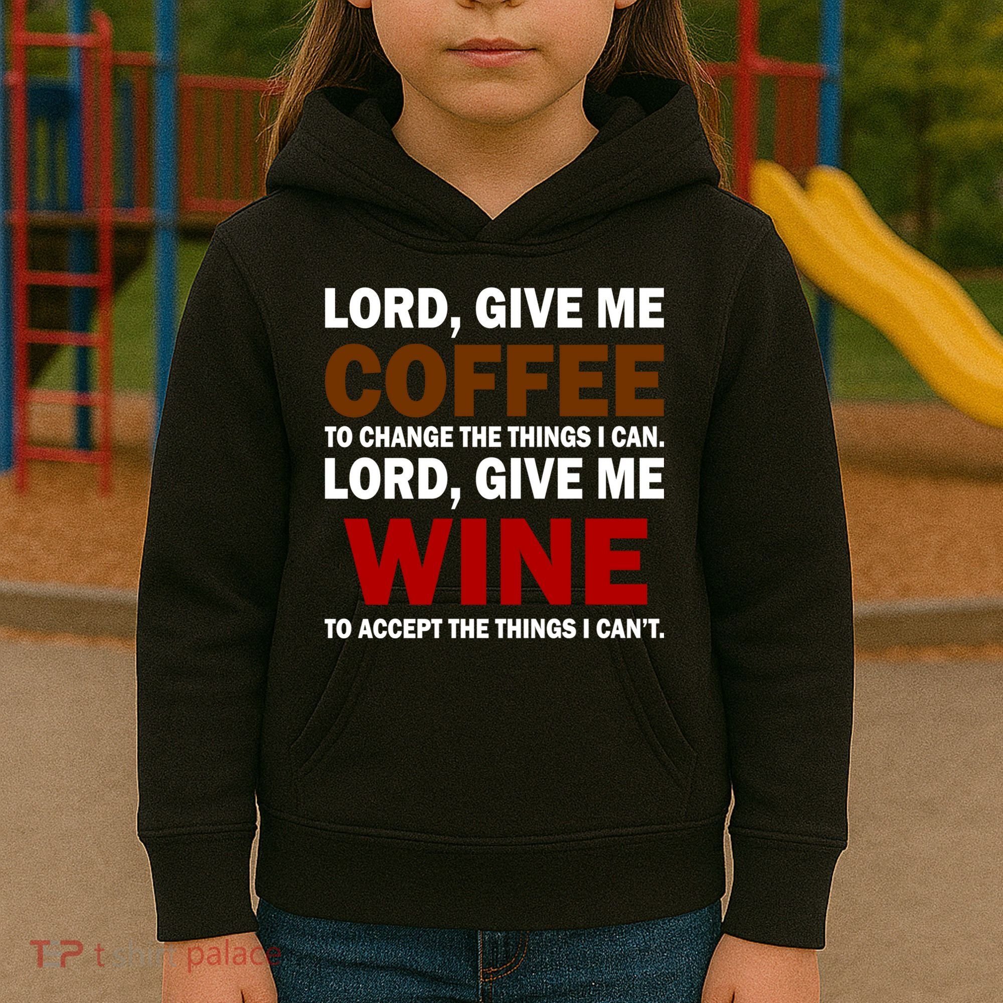 Lord Give Me Coffee Wine Kids Hoodie