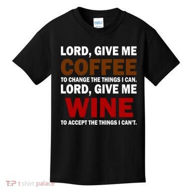 Lord Give Me Coffee Wine Kids T-Shirt