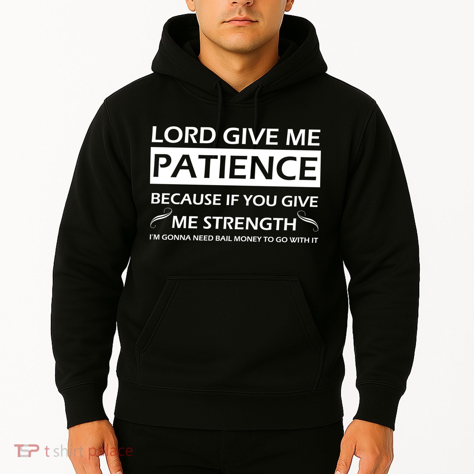 Lord Give Me Patience Hoodie