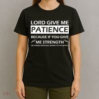 Lord Give Me Patience T-Shirt thumb 4