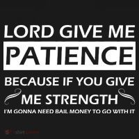 Lord Give Me Patience Button thumb 1