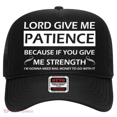 Lord Give Me Patience Hat