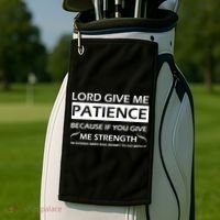Lord Give Me Patience Golf Towel thumb 2