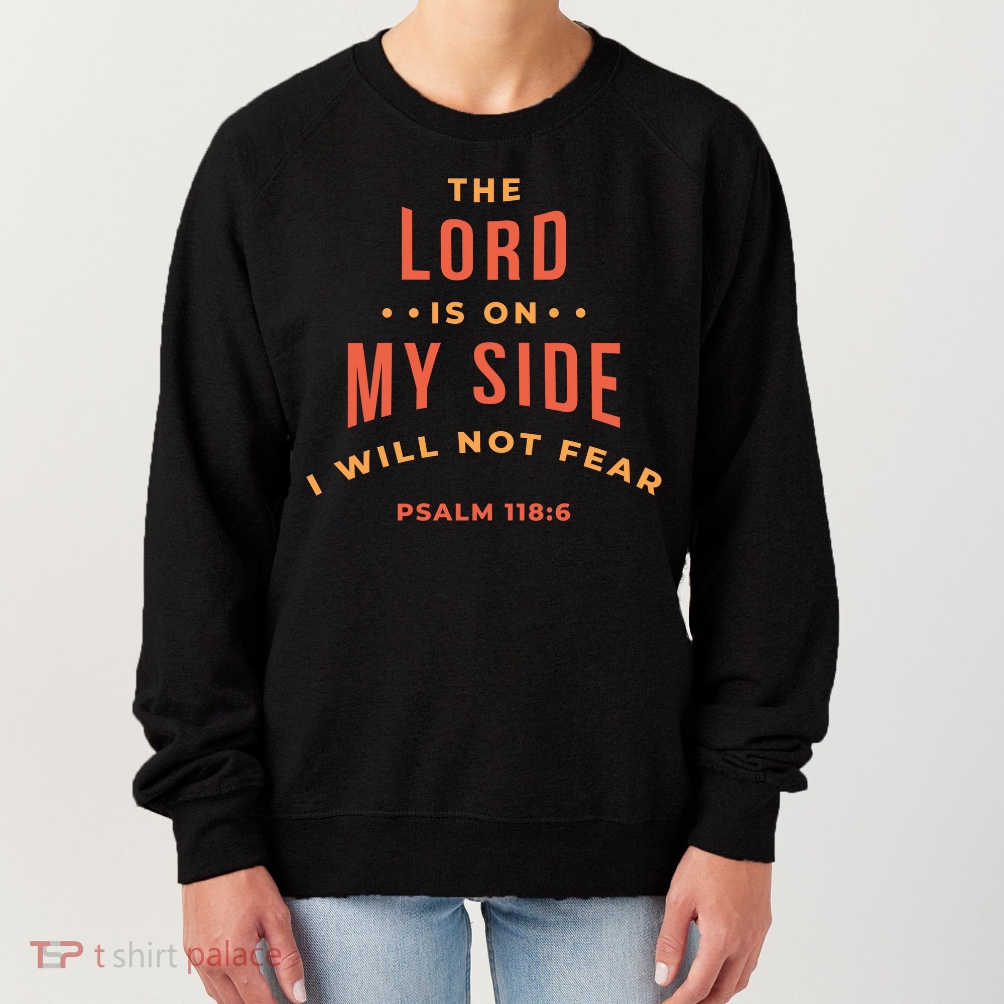 Lord Is On My Side Psalm 118:6 Women's Sweatshirt