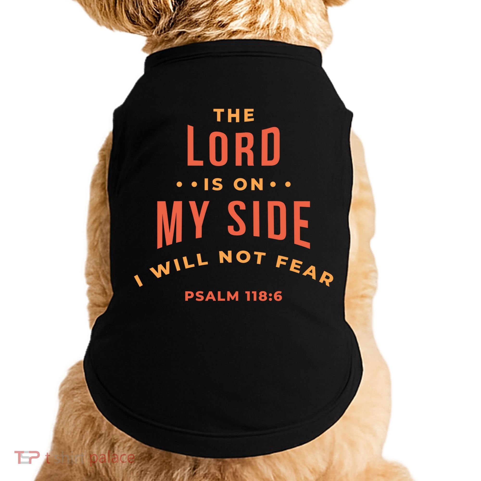 Lord Is On My Side Psalm 118:6 Doggie Tank