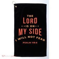 Lord Is On My Side Psalm 118:6 Golf Towel thumb 0