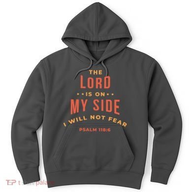 Lord Is On My Side Psalm 118:6 Hoodie