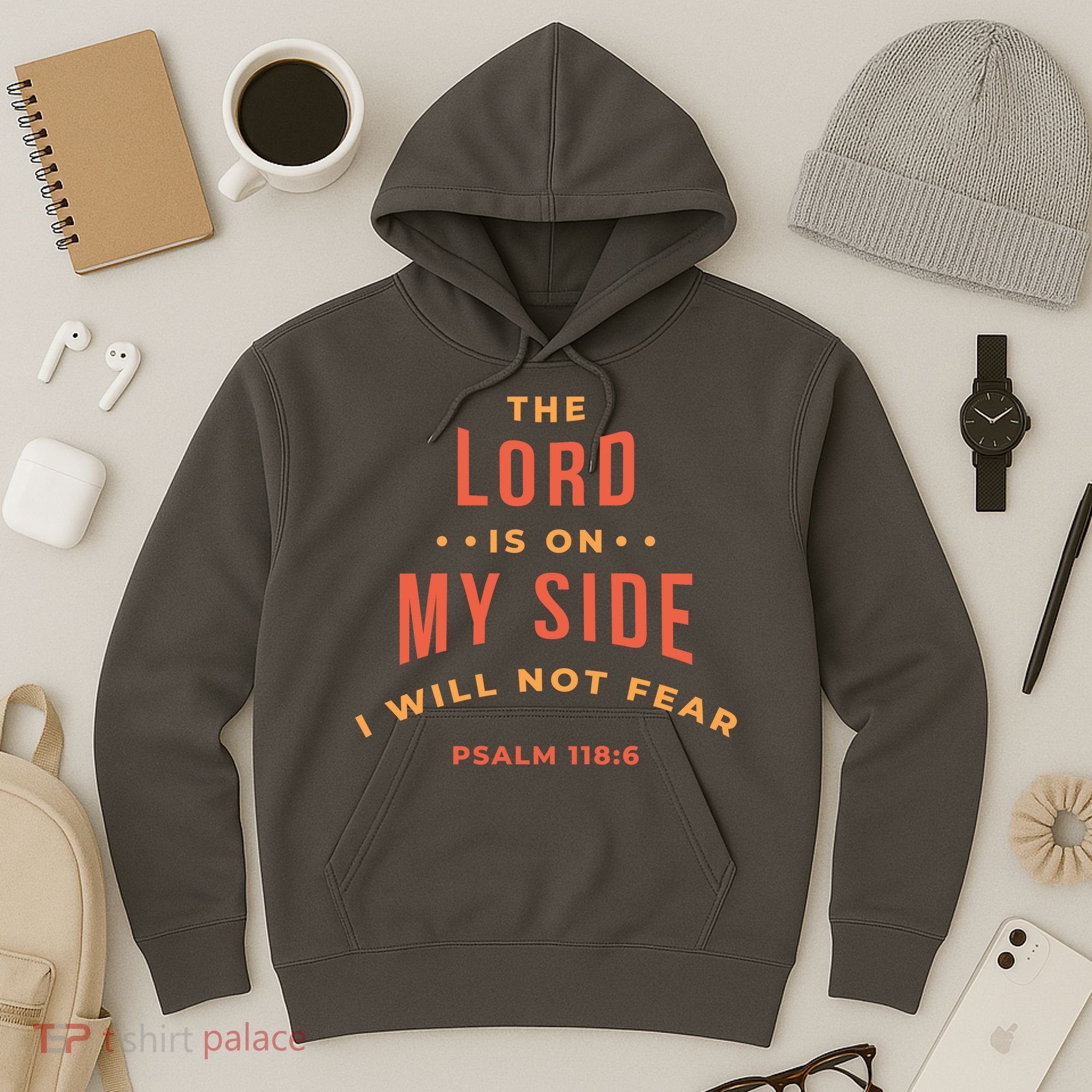 Lord Is On My Side Psalm 118:6 Hoodie