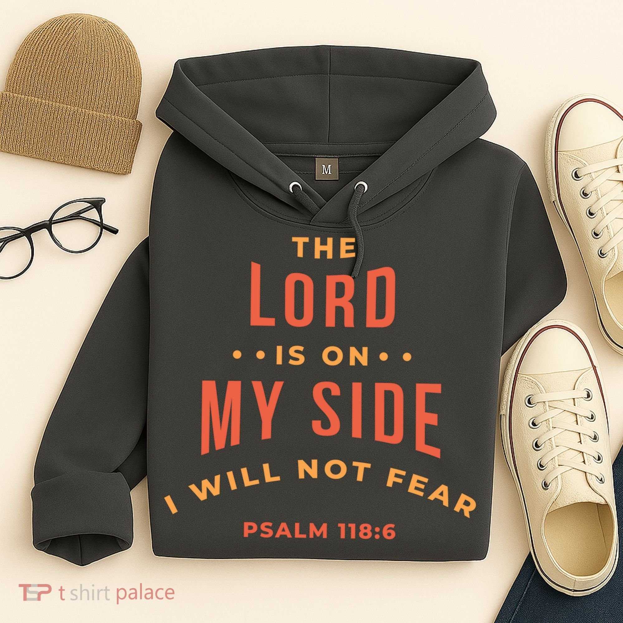 Lord Is On My Side Psalm 118:6 Hoodie