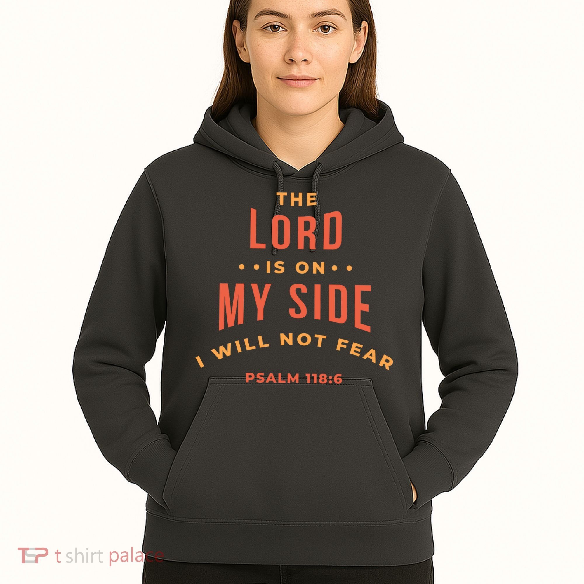 Lord Is On My Side Psalm 118:6 Hoodie