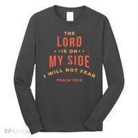 Lord Is On My Side Psalm 118:6 Long Sleeve Shirt thumb 0