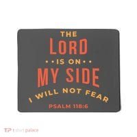 Lord Is On My Side Psalm 118:6 Mousepad thumb 0
