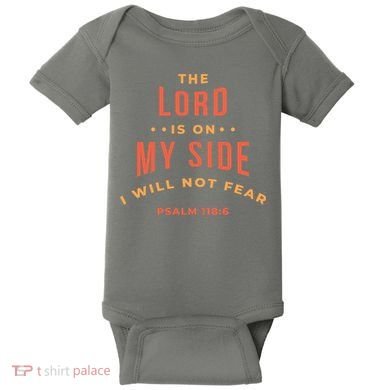 Lord Is On My Side Psalm 118:6 Baby Bodysuit