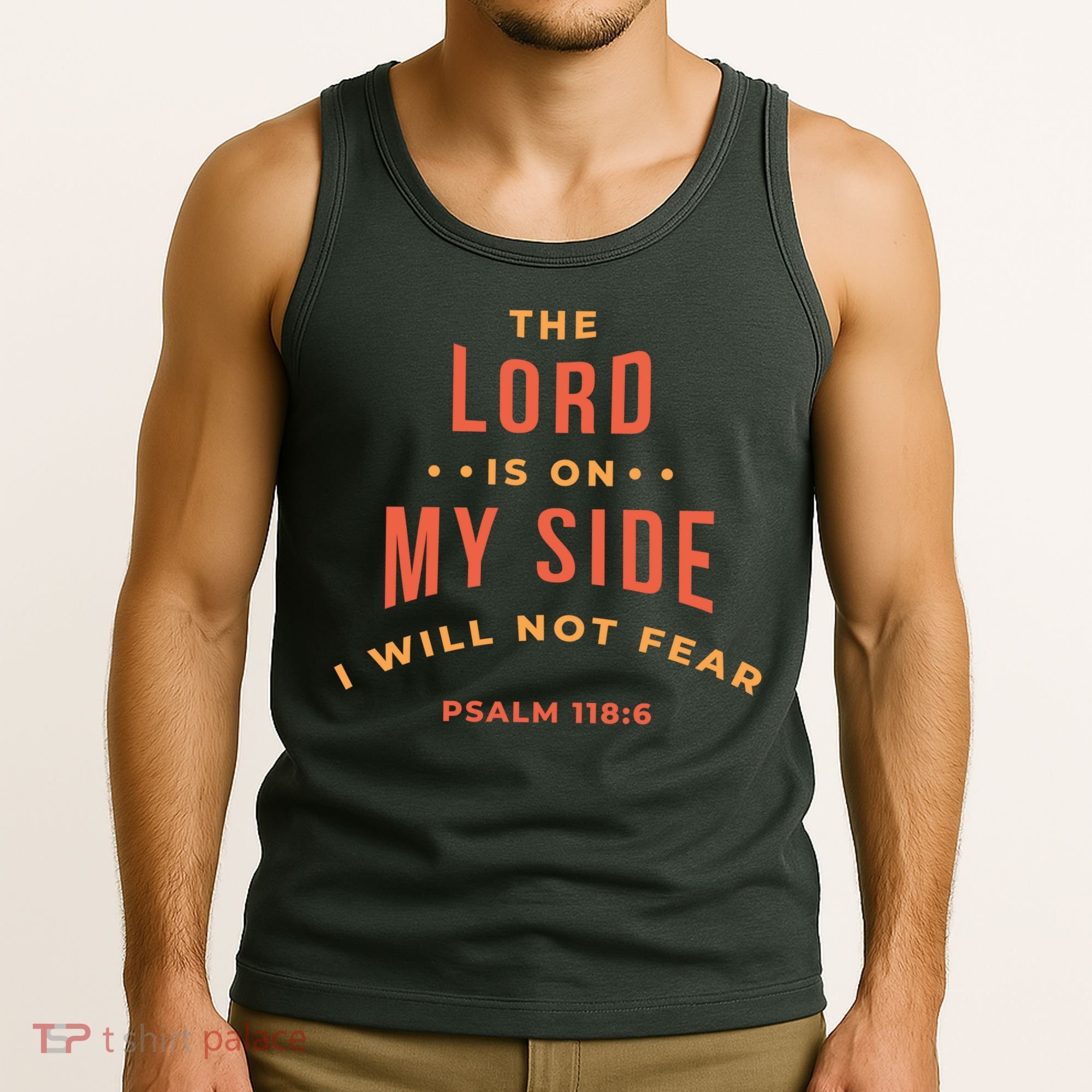 Lord Is On My Side Psalm 118:6 Tank Top