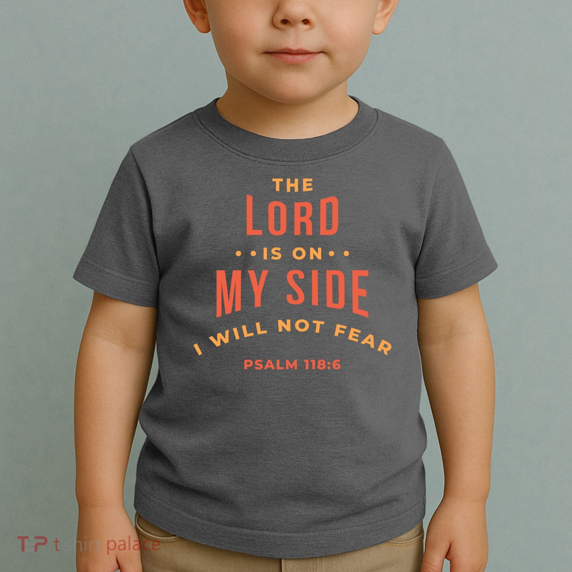 Lord Is On My Side Psalm 118:6 Toddler T-Shirt