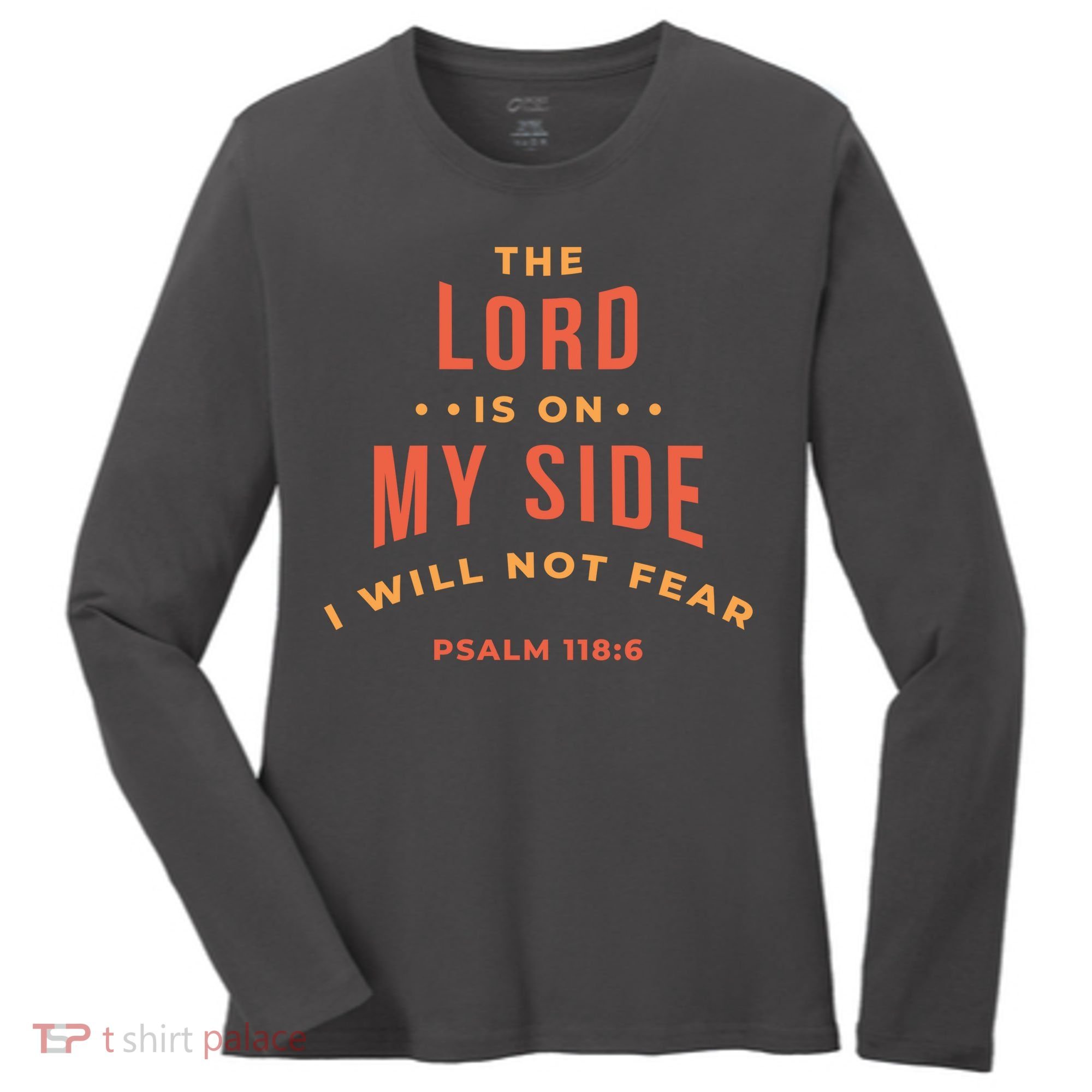 Lord Is On My Side Psalm 118:6 Women's Long Sleeve Shirt