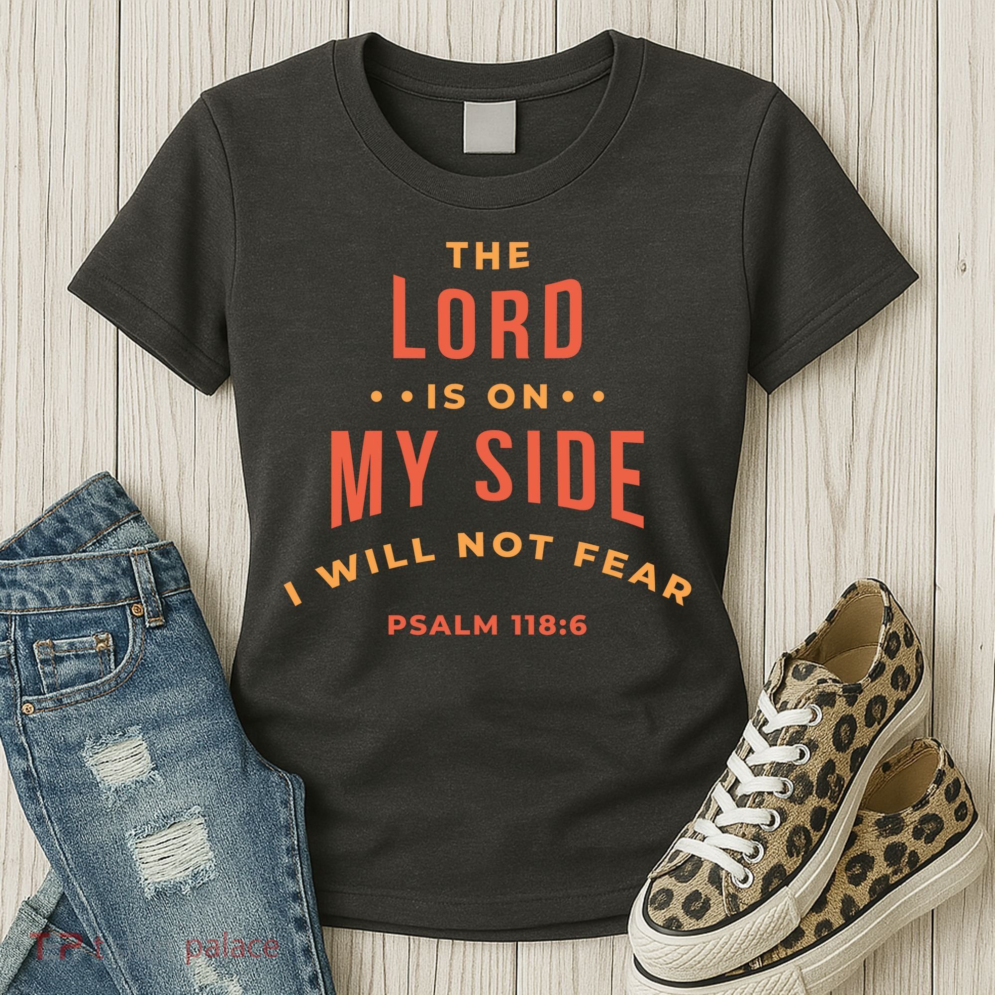 Lord Is On My Side Psalm 118:6 Women's T-Shirt