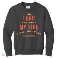 Lord Is On My Side Psalm 118:6 Kids Sweatshirt thumb 0