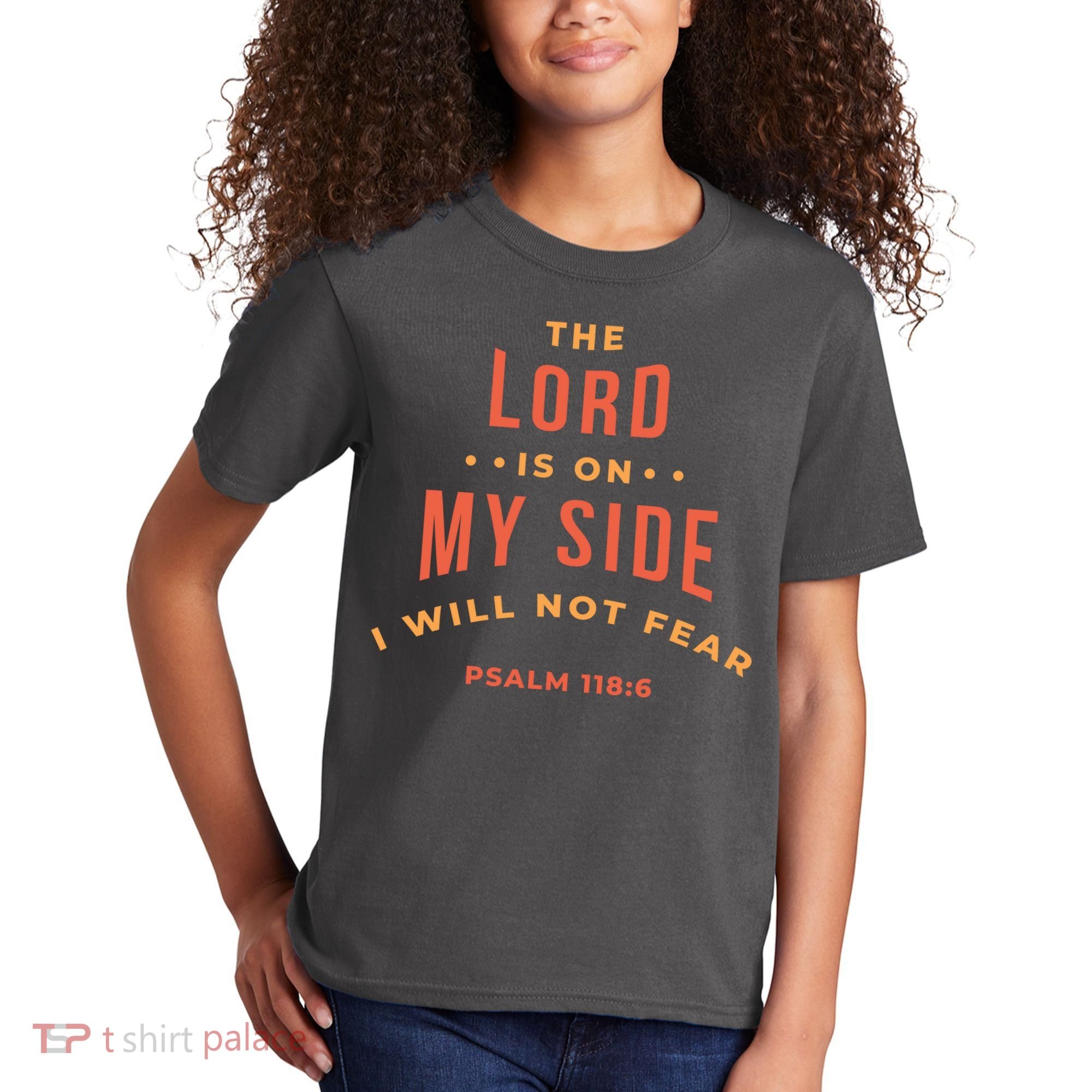 Lord Is On My Side Psalm 118:6 Kids T-Shirt