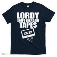 Lordy I Hope There Are Tapes Comey Catchphrase T-Shirt thumb 0