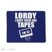 Lordy I Hope There Are Tapes Comey Catchphrase Mousepad thumb 0