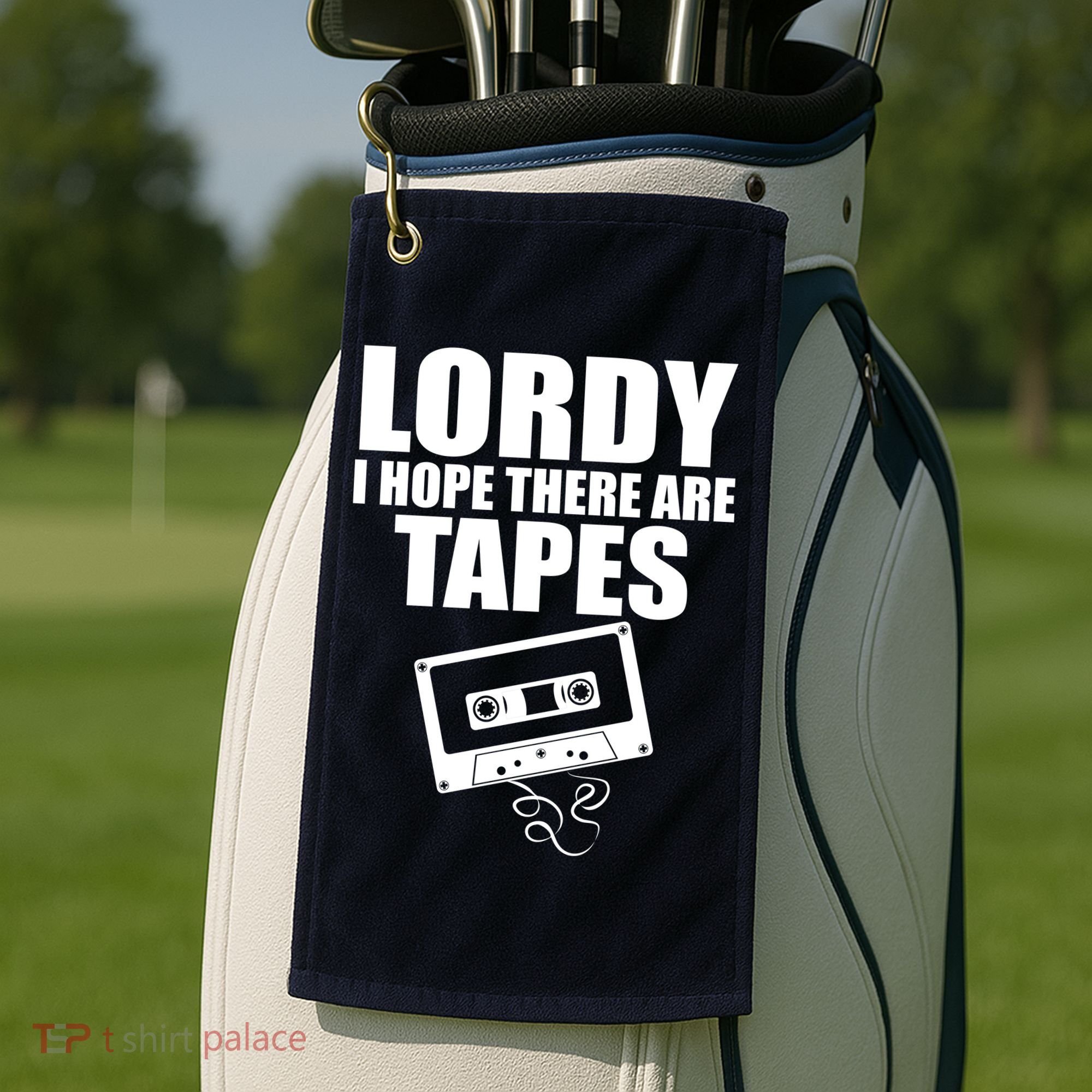 Lordy I Hope There Are Tapes Comey Catchphrase Golf Towel