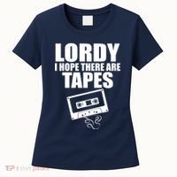 Lordy I Hope There Are Tapes Comey Catchphrase Women's T-Shirt thumb 0