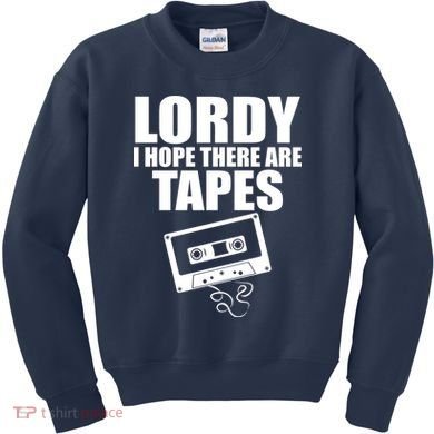 Lordy I Hope There Are Tapes Comey Catchphrase Kids Sweatshirt