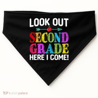 Look Out Second Grade Here I Come First Day Back To School Gift USA-Made Doggie Bandana