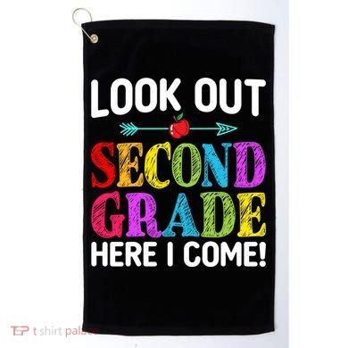 Look Out Second Grade Here I Come First Day Back To School Gift Golf Towel