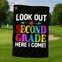 Look Out Second Grade Here I Come First Day Back To School Gift Golf Towel thumb 1