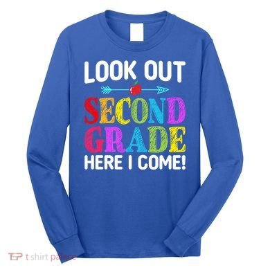 Look Out Second Grade Here I Come First Day Back To School Gift Long Sleeve Shirt
