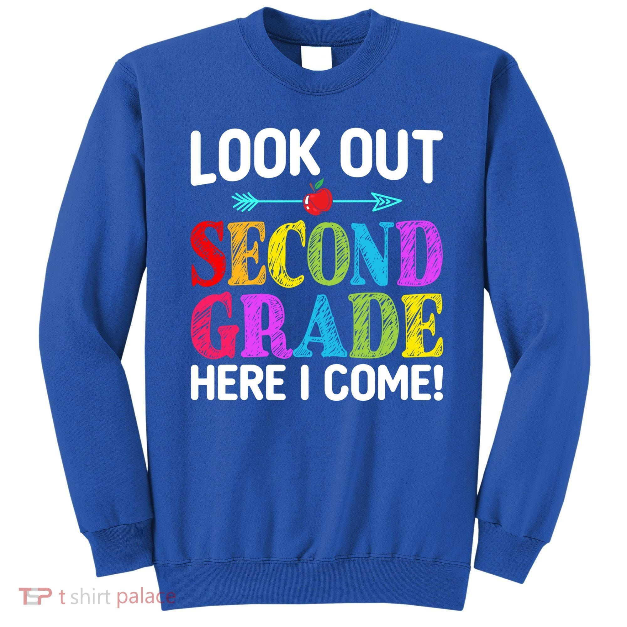 Look Out Second Grade Here I Come First Day Back To School Gift Sweatshirt